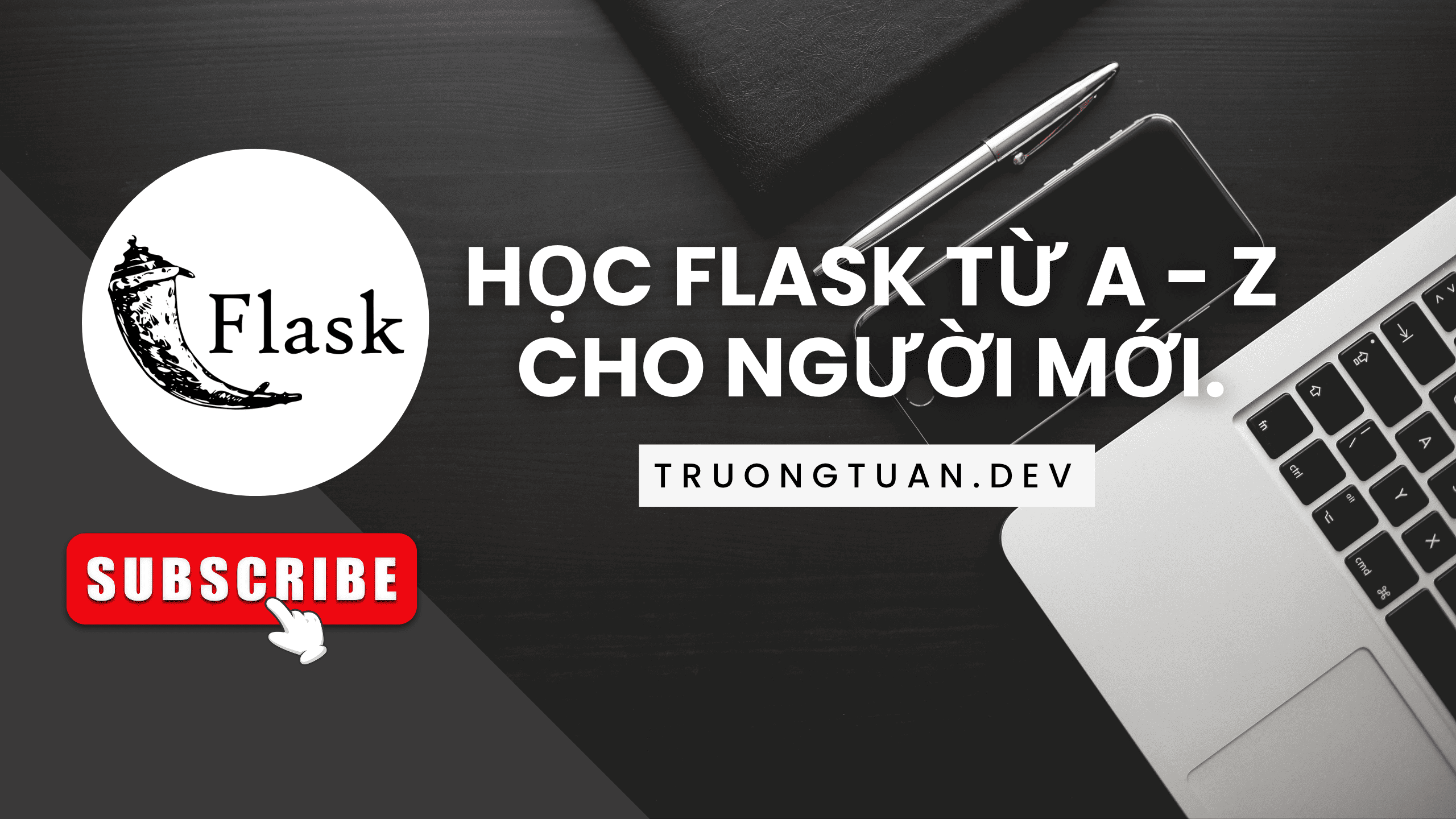 Series Học Flask Từ A Đến Z Cho Người Mới